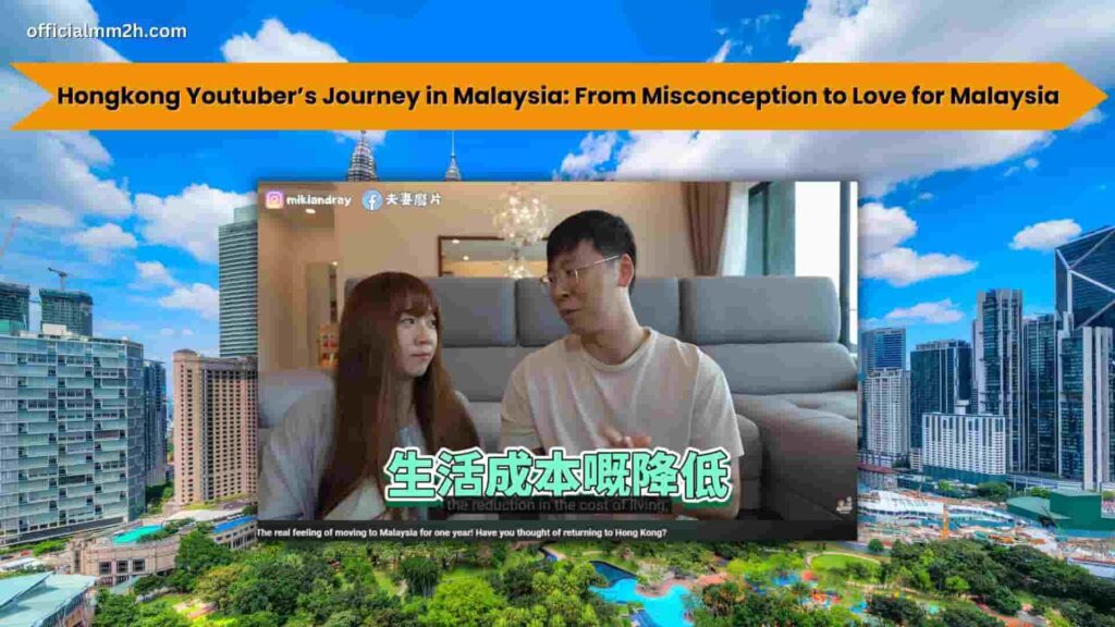 Hong Kong YouTuber’s Journey in Malaysia Feedback