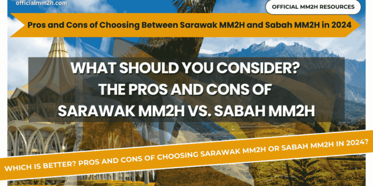Sarawak MM2H vs Sabah MM2H in 2024