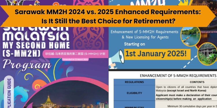 Sarawak MM2H 2024 vs 2025 Enhanced Requirements Explained