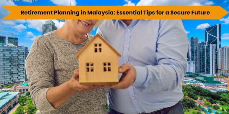 Retirement Planning in Malaysia