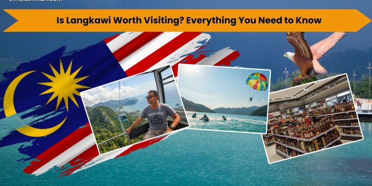 Is Langkawi Really Worth Visiting