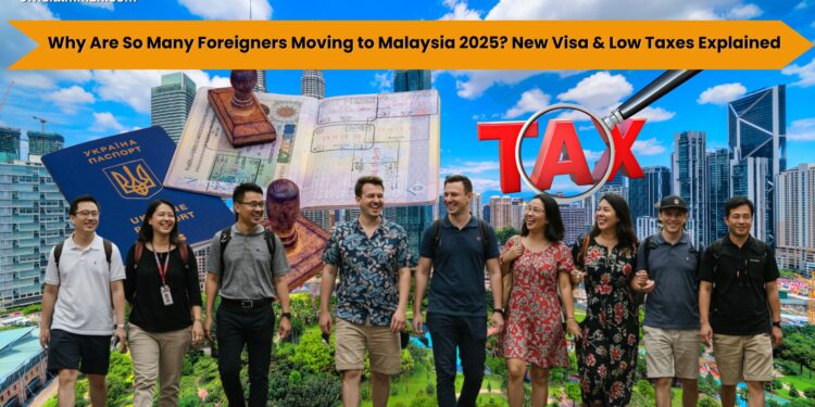 why are so many foreigners moving to malaysia